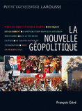 La nouvelle géopolitique. Guerres et paix aujourd'hui