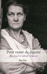 Petit traité de dignité. Grandeurs et misères des hommes