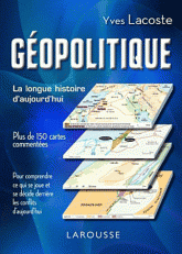 Géopolitique. La longue histoire d'aujourd'hui
