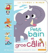 Petit bain et gros câlin. Les livres à mimer
