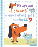 Pourquoi les chiens n'aiment-ils pas les chats ?