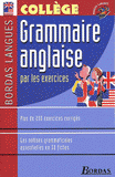 Grammaire anglaise par les exercices. Collège