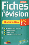 Histoire-géo Bac 1re S. Fiches de révision