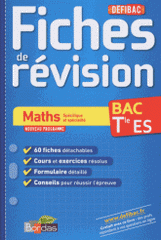 Maths Spécifique et spécialité BAC Tle ES. Fiches de révision