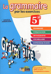 La grammaire par les exercices 5e. Cahier d'exercices
édition 2011