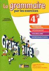 La grammaire par les exercices 4e. Cahier d'exercices
