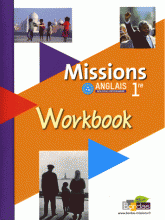 Anglais 1e Missions. Workbook, programme 2011
