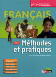 Français 2e 1e Séries générales et technologiques. Méthodes et pratiques