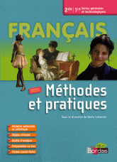 Français 2e 1e Séries générales et technologiques. Méthodes et pratiques