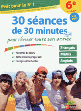 Prêt pour la 5e !. 30 séances de 30 minutes maxi pour réviser toute son année