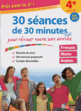 Prêt pour la 3e !. 30 séances de 30 minutes maxi pour réviser toute son année