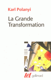 La Grande Transformation. Aux origines politiques et économiques de notre temps