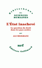 L'Etat inachevé. La question du droit dans les pays arabes