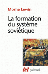La formation du système soviétique. Essais sur l'histoire sociale de la Russie dans l'entre-deux-guerres