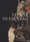 Félicie de Fauveau, l'amazone de la sculpture