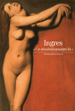 Ingres. "Ce révolutionnaire-là"