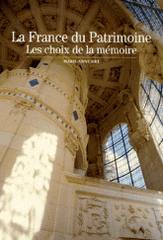 La France du Patrimoine. Les choix de la mémoire