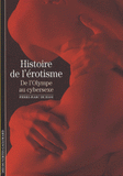 Histoire de l'érotisme. De l'Olympe au cybersexe