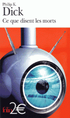 Ce que disent les morts. Nouvelle extraite de Minority Report et autres récits