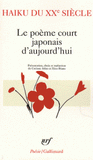 Haiku du XXe siècle. Le poème court japonais d'aujourd'hui