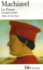 Le Prince. Suivi d'extraits des Oeuvres politiques et d'un choix des Lettres familières