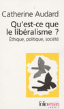 Qu'est-ce que le libéralisme ?. Ethique, politique, société