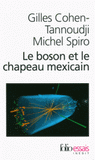 Le boson et le chapeau mexicain. Un nouveau grand récit de l'univers