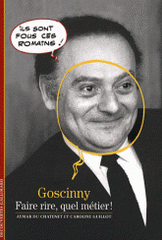 Goscinny. Faire rire, quel métier !