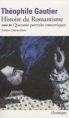Histoire du romantisme suivi de Quarante portraits romantiques