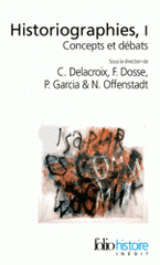 Historiographies. Concepts et débats Volume 1