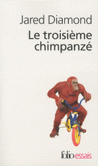 Le troisième chimpanzé. Essai sur l'évolution et l'avenir de l'animal humain