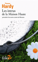 Les intrus de la Maison Haute. Précédé d'un autre conte du Wessex
