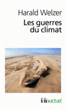 Les guerres du climat. Pourquoi on tue au XXIe siècle