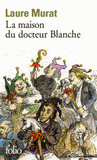 La maison du docteur Blanche. Histoire d'un asile et de ses pensionnaires, de Nerval à Maupassant
édition revue et augmentée