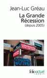 La grande récession (depuis 2005). Une chronique pour comprendre