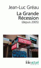 La grande récession (depuis 2005). Une chronique pour comprendre