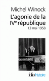L'agonie de la IVe République. 13 mai 1958