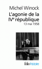 L'agonie de la IVe République. 13 mai 1958