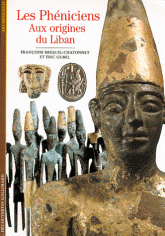 Les Phéniciens. Aux origines du Liban
