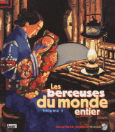Les berceuses du monde entier. Tome 1, Les berceuses traditionnelles de vingt peuples du monde
avec 1 CD audio