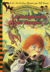 L'Ecole des Massacreurs de Dragons Tome 2
La vengeance du dragon