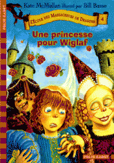 L'Ecole des Massacreurs de Dragons Tome 4
Une princesse pour Wiglaf