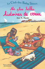 Le club des baby-sitters. Nos plus belles histoires de coeur