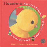 Histoires de Antonin le Poussin, Léon le Bourdon, Carole la Luciole
avec 1 CD audio