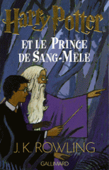 Harry Potter Tome 6
Harry Potter et le Prince de Sang-Mêlé