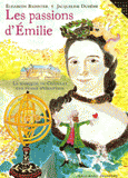 Les passions d'Emilie. La marquise du Châtelet, une femme d'exception