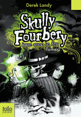 Skully Fourbery Tome 2
Skully Fourbery joue avec le feu