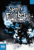 Skully Fourbery Tome 3
Skully Fourbery contre les Sans-Visage