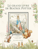 Le grand livre de Beatrix Potter. L'intégrale des 23 contes classiques de Beatrix Potter