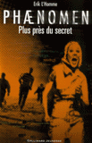 Phaenomen Tome 2
Plus près du secret